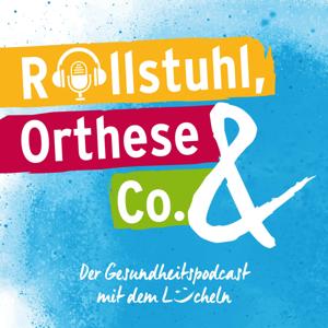 Rollstuhl, Orthese & Co. - Der Gesundheitspodcast mit dem Lächeln