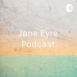 Jane Eyre Podcast: Ashley, Rosa, Claire