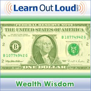 Wealth Wisdom by LearnOutLoud.com