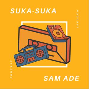 SUKA-SUKA SAM ADE