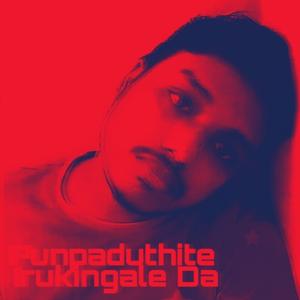 Punpaduthite Irukingale Da