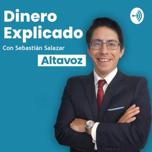 Dinero Explicado con Sebastián Salazar