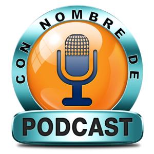 CON NOMBRE DE PODCAST