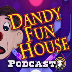 DANDY FUN HOUSE PODCAST