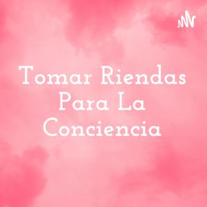 Tomar Riendas Para La Conciencia