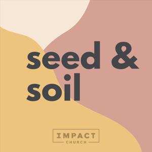 Seed and Soil