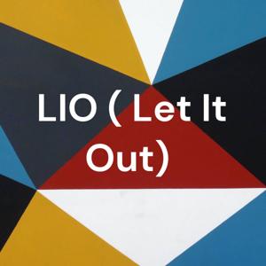 LIO ( Let It Out)