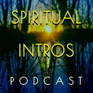 Spiritual Intros Podcast