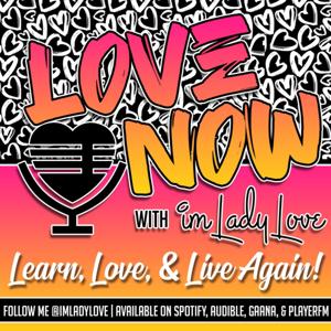 LOVE NOW with IMLADYLOVE