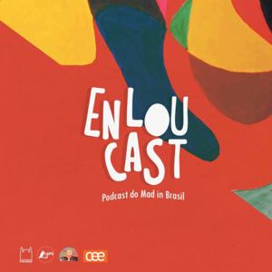 Enloucast - O podcast fora da caixinha