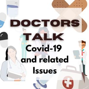 Doctor Talks: Verified information related to Covid-19 and related issues!