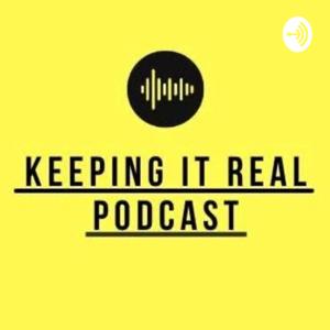 Keeping It Real Podcast