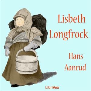 Lisbeth Longfrock or Sidsel Sidsærkin by Hans Aanrud (1863 - 1953)