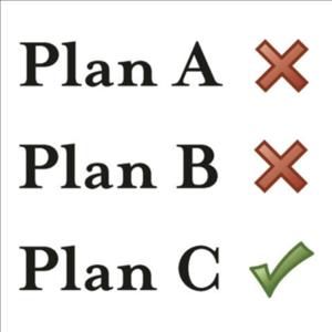 Plan C - weil Plan B hat eh nicht funktioniert