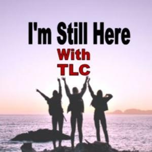 I'm Still Here: With TLC