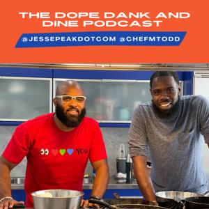 Dope Dank and Dine Podcast