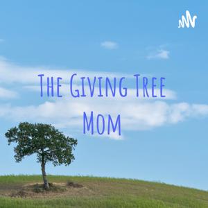 The Giving Tree Mom