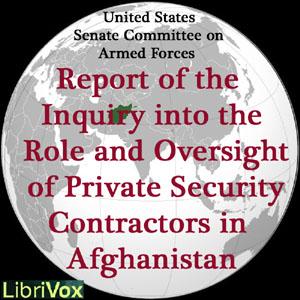 Report of the Inquiry into the Role and Oversight of Private Security Contractors in Afghanistan by United States Senate Committee on Armed Services