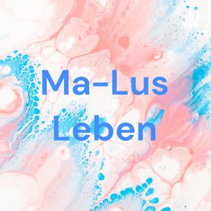 Ma-Lus Leben