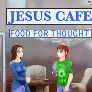 Jesus Cafe: Food For Thought