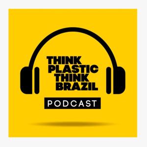 Think Plastic Brazil Podcast