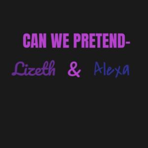 CAN WE PRETEND-