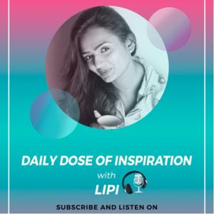 DAILY DOSE OF INSPIRATION WITH LIPI