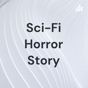 Sci-Fi Horror Story
