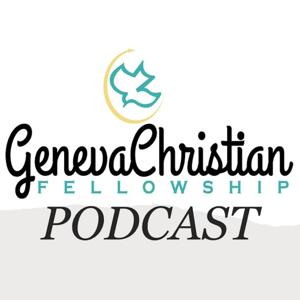 Geneva Christian Fellowship Podcast