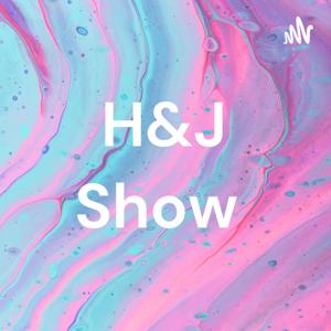 H&J Show