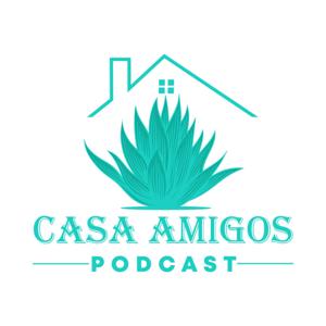 Casa Amigos Podcast