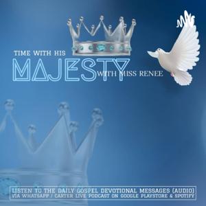 Time With HIS MAJESTY