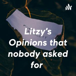 Litzy’s Opinions that nobody asked for