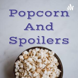 Popcorn And Spoilers