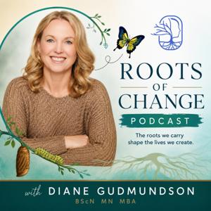Roots of Change, from survival to success with Diane Gudmundson