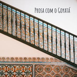 Prosa com o Goyatá