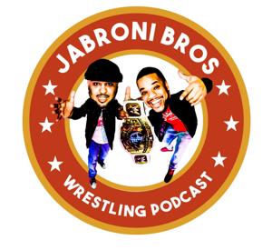 Jabroni Bros Wrestling Podcast