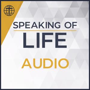 Speaking Of Life - Audio Podcast