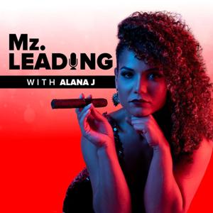 Mz.Leading With Alana J