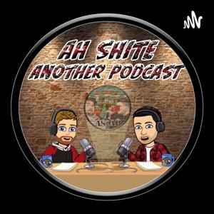 Ah Shite Another Podcast