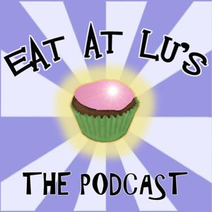 Eat at Lu's: The Podcast