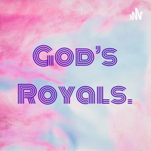God’s Royals.