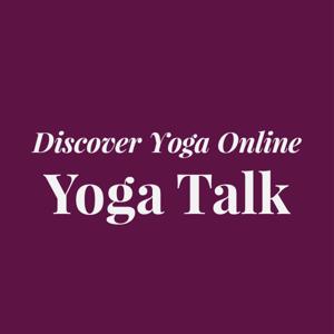 Yoga Talk With Discover Yoga Online