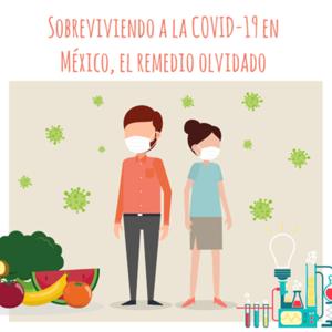 Sobreviviendo a la COVID-19 en México, el remedio olvidado