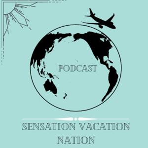 Sensation Vacation Nation Podcast