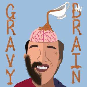 Gravy Brain Podcast