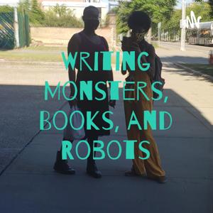 Writing Monsters, Books, and Robots