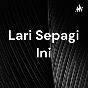 Lari Sepagi Ini