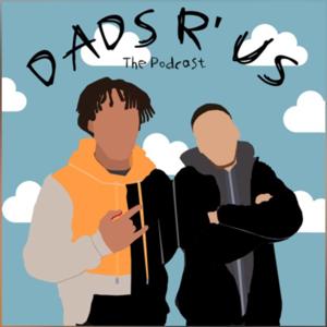 DadsR'Us the Podcast