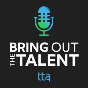 Bring Out the Talent: A Learning and Development Podcast